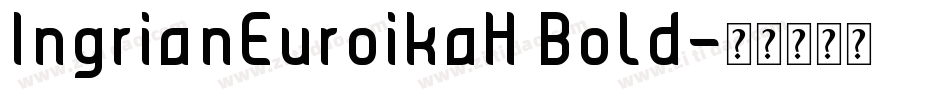 IngrianEuroikaH Bold字体转换